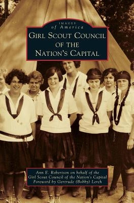 Girl Scout Council of the Nation's Capital by Robertson, Ann E.