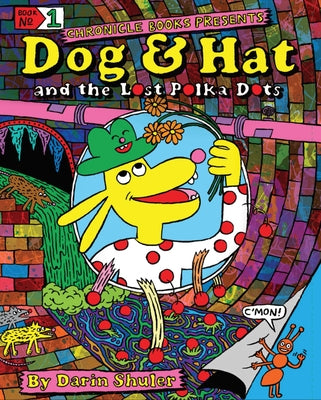 Dog & Hat and the Lost Polka Dots: Book No. 1 by Shuler, Darin