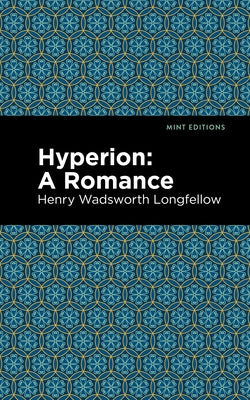 Hyperion: A Romance by Longfellow, Henry W.