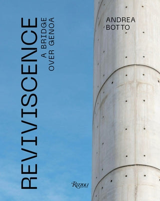 Reviviscence: A Bridge Over Genoa by Botto, Andrea