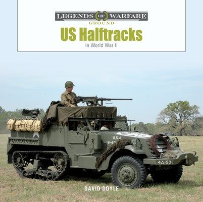 Us Half-Tracks: In World War II by Doyle, David