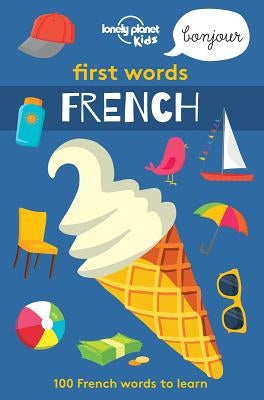 First Words - French by Lonely Planet Kids