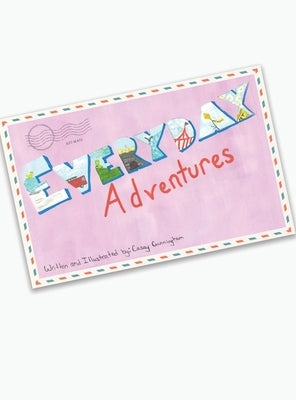 Everyday Adventures by Cunningham, Casey