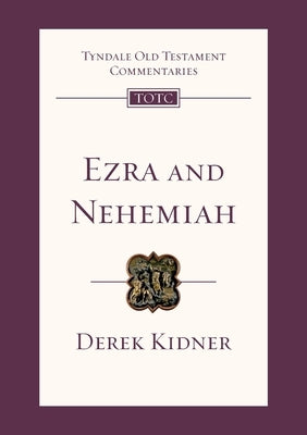 Ezra and Nehemiah: Tyndale Old Testament Commentary by Kidner, Derek