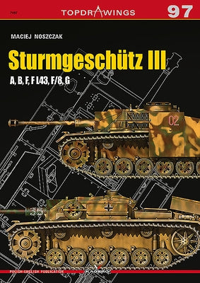 Sturmgeschütz III: A, B, F, F L43, F/8, G by Noszczak, Maciej