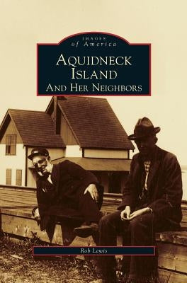Aquidneck Island and Her Neighbors by Lewis, Rob