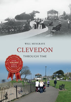 Clevedon Through Time by Musgrave, Will