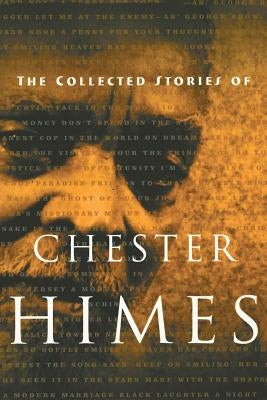 The Collected Stories of Chester Himes by Himes, Chester
