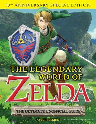 The Legendary World of Zelda by Hilliard, Kyle