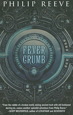 Fever Crumb by Reeve, Philip