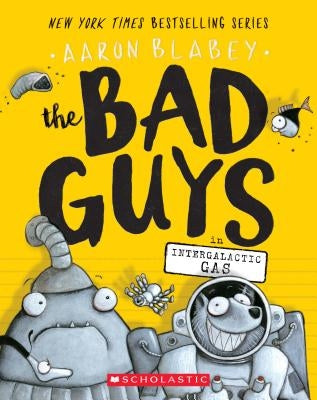 The Bad Guys in Intergalactic Gas (the Bad Guys #5), Volume 5 by Blabey, Aaron