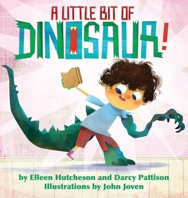 A Little Bit of Dinosaur by Hutcheson, Elleen