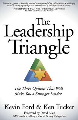 The Leadership Triangle: The Three Options That Will Make You a Stronger Leader by Ford, Kevin