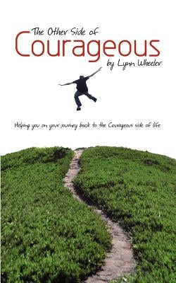 The Other Side of Courageous by Wheeler, Lynn