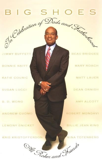 Big Shoes: In Celebration of Dads and Fatherhood by Roker, Al