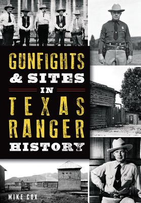 Gunfights & Sites in Texas Ranger History by Cox, Mike