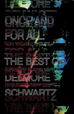 Once and for All: The Best of Delmore Schwartz by Schwartz, Delmore