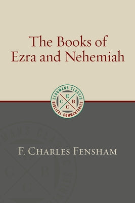 The Books of Ezra and Nehemiah by Fensham, F. Charles