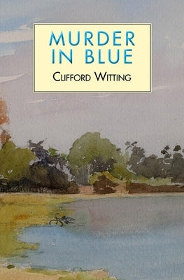 Murder in Blue by Witting, Clifford