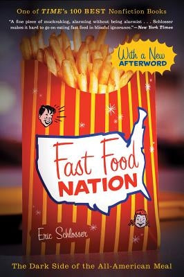 Fast Food Nation: The Dark Side of the All-American Meal by Schlosser, Eric