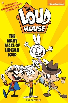 The Loud House #10: The Many Faces of Lincoln Loud by Team, The Loud House Creative