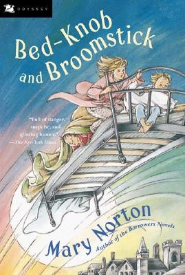 Bed-Knob and Broomstick by Norton, Mary