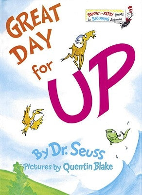 Great Day for Up! by Dr Seuss