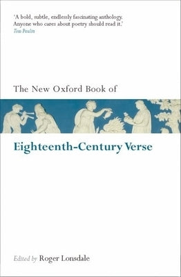 The New Oxford Book of Eighteenth-Century Verse by Lonsdale, Roger