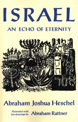 Israel: An Echo of Eternity by Heschel, Abraham Joshua