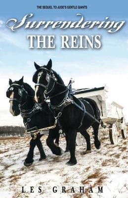 Surrendering the Reins by Graham, Les
