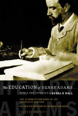The Education of Henry Adams: An Autobiography by Hall, Donald