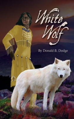 White Wolf by Dodge, Donald B.
