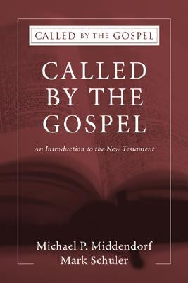Called by the Gospel by Middendorf, Michael P.