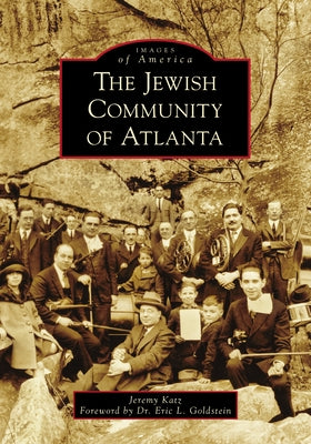 The Jewish Community of Atlanta by Katz, Jeremy