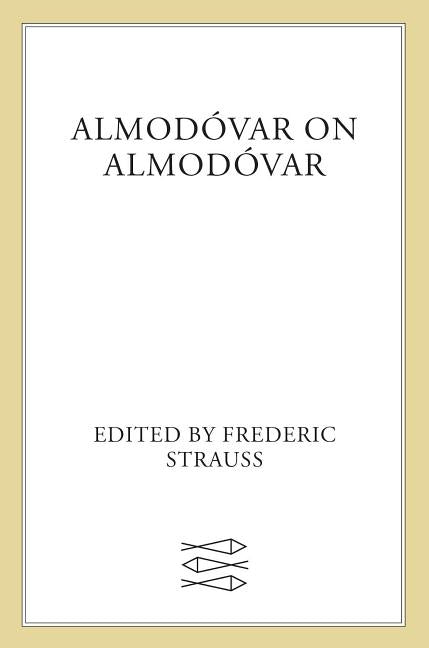 Almodóvar on Almodóvar by Almodovar, Pedro