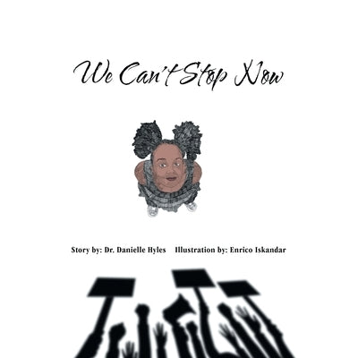 We Can't Stop Now by Hyles, Danielle