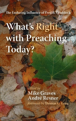 What's Right with Preaching Today? by Graves, Mike