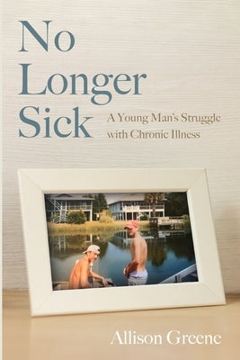 No Longer Sick by Greene, Allison