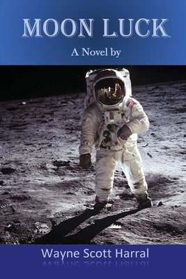 Moon Luck by Harral, Wayne Scott