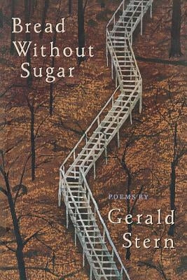 Bread Without Sugar: Poems (Revised) by Stern, Gerald