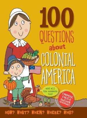 100 Questions: Colonial America by Peter Pauper Press, Inc