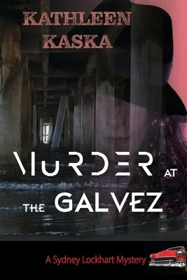 Murder at the Galvez by Kaska, Kathleen