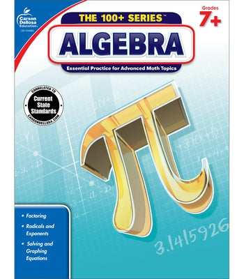 Algebra, Grades 7+ by Carson-Dellosa Publishing
