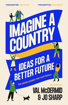 Imagine a Country: Ideas for a Better Future by McDermid, Val
