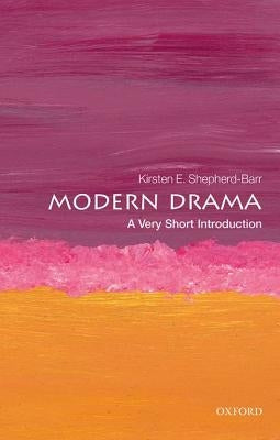 Modern Drama: A Very Short Introduction by Shepherd-Barr, Kirsten