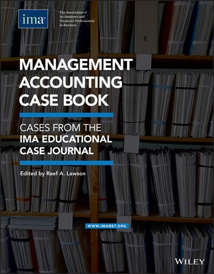 Management Accounting Case Book: Cases from the Ima Educational Case Journal by Lawson, Raef A.