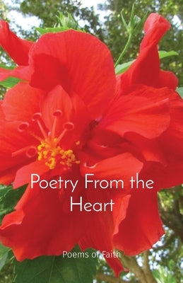 Poetry From the Heart: Poems of Faith by Parilli, Katherine B.