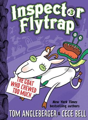 Inspector Flytrap in the Goat Who Chewed Too Much (Inspector Flytrap #3) by Angleberger, Tom