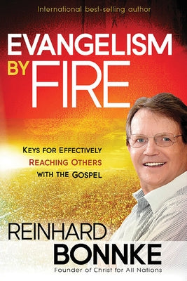 Evangelism by Fire by Bonnke, Reinhard