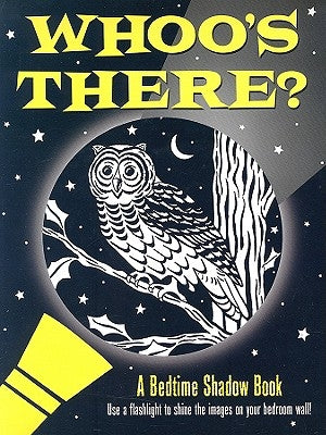 Whoo's There?: A Bedtime Shadow Book by Peter Pauper Press, Inc